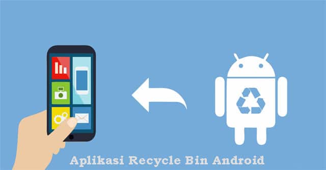 Aplikasi Recycle Bin Android
